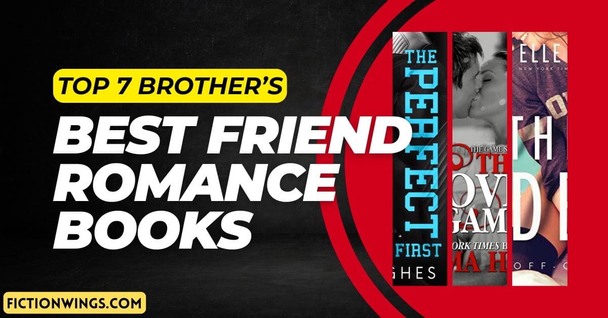 Brothers Best Friend Romance Books