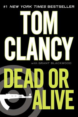 Book cover of Dead or Alive (2010) by Tom Clancy with Grant Blackwood
