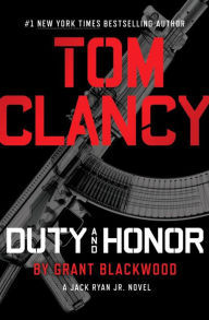 Book cover of Tom Clancy: Duty and Honor (2016) by Grant Blackwood