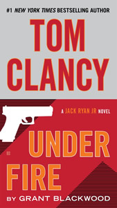 Book cover of Tom Clancy: Under Fire (2015) by Grant Blackwood