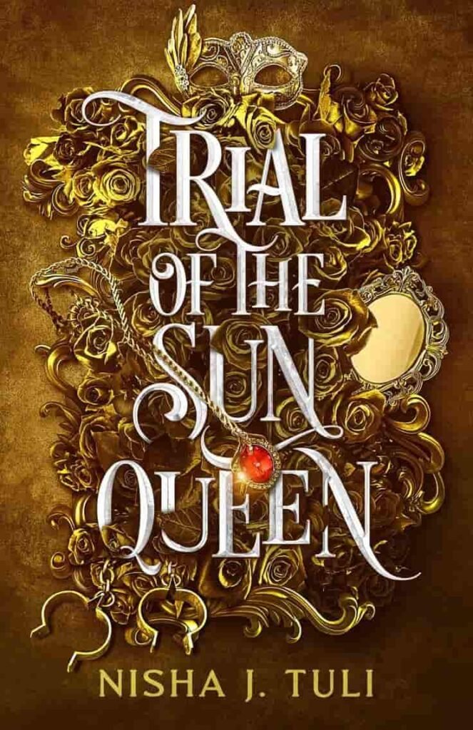 Book cover of Trial of the Sun Queen by Nisha J. Tuli 