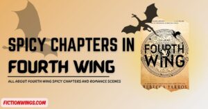 Fourth Wing Spicy Chapters Breakdown for New Readers