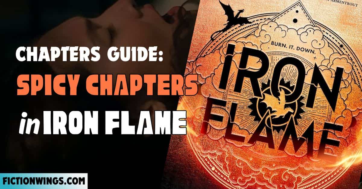 Iron Flame Spicy Chapters: Heat Level and Scene Guide