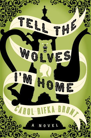 Book cover of Tell the Wolves I’m Home by Carol Rifka Brunt