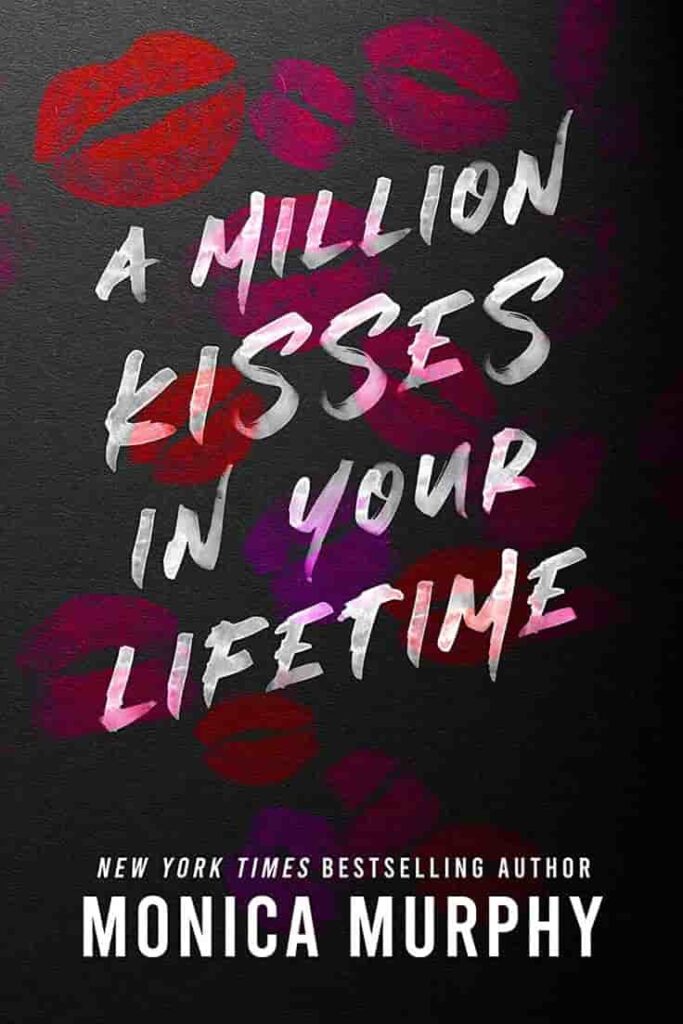 Book cover of A Million Kisses in Your Lifetime by Monica Murphy
