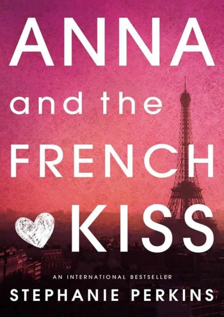 Book cover of Anna and the French Kiss by Stephanie Perkins