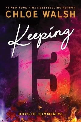Book cover of Keeping 13 by Chloe Walsh