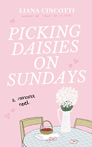 Book cover of Picking Daisies on Sundays by Liana Cincotti