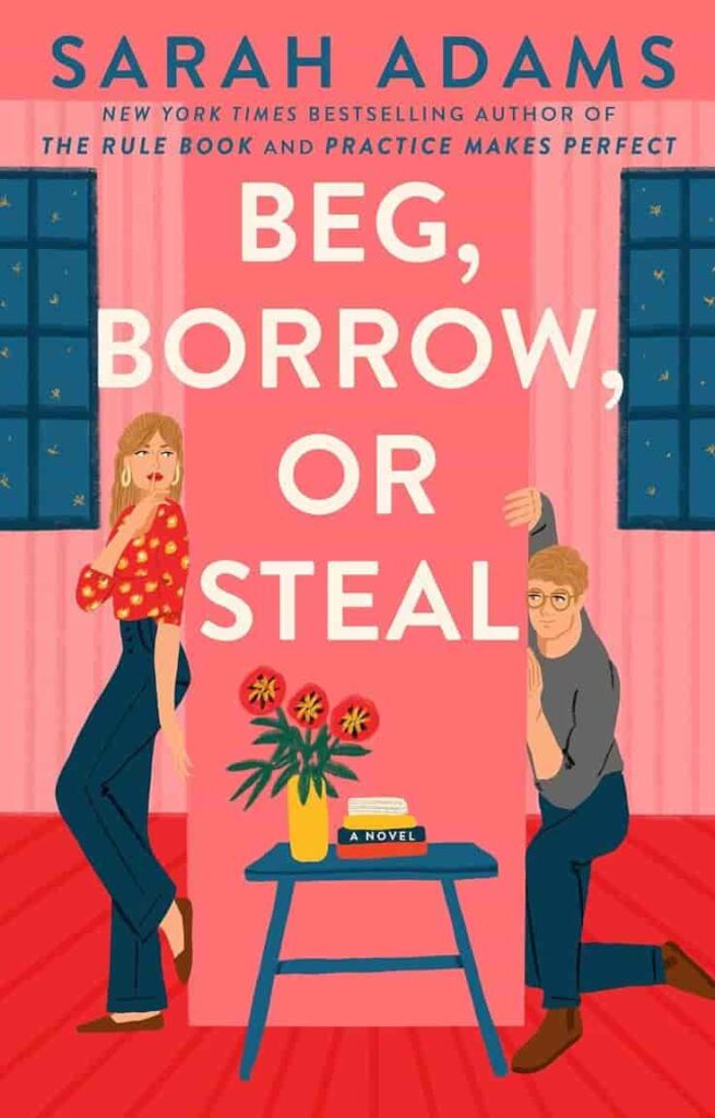 Book cover of Beg, Borrow, Or Steal by Sarah Adams