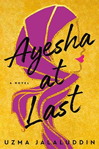 Book Cover of Ayesha at Last by Uzma Jalaluddin