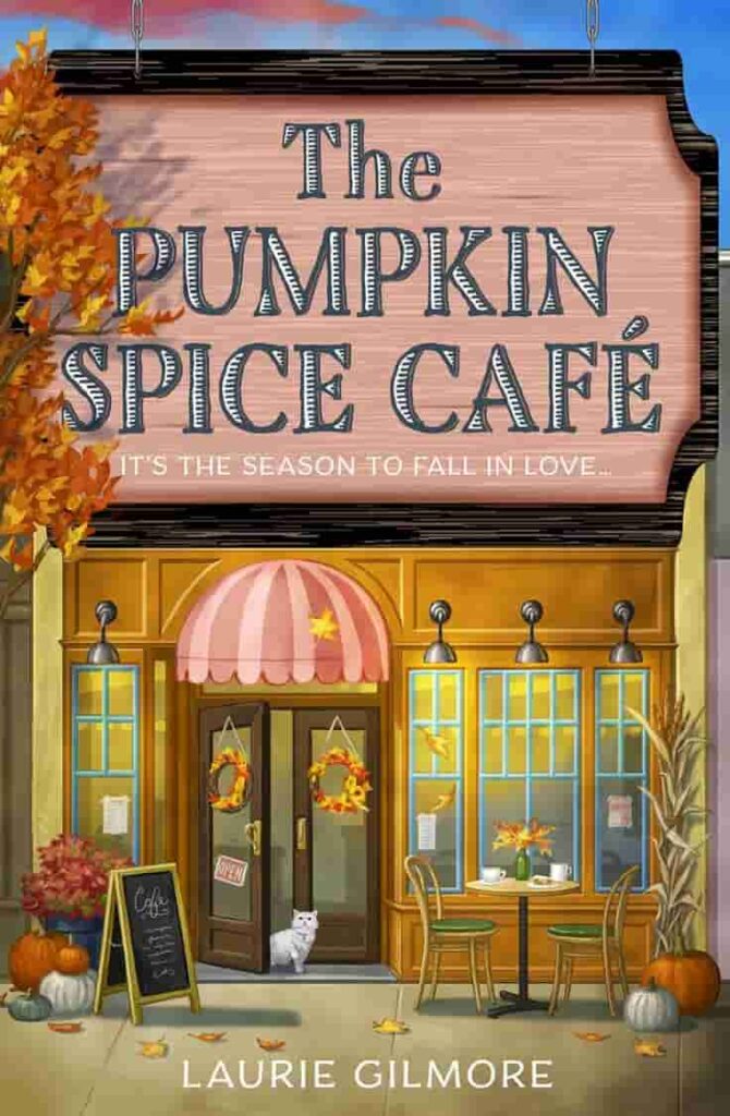 Book cover of The Pumpkin Spice Café by Laurie Gilmore