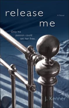Book Cover of Release Me by J. Kenner