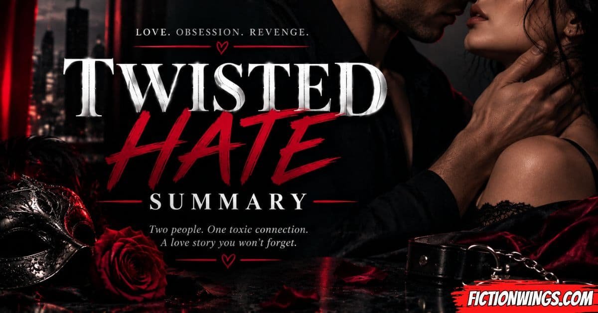 Twisted Hate Summary